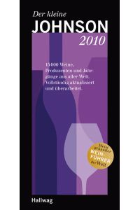 Der kleine Johnson 2010: 15000 Weine, Produzenten und Jahrgänge aus aller Welt