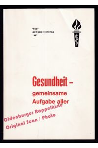Gesundheit - gemeinsame Aufgabe aller: Weltgesundheitstag 1967 - Bundesausschuß für gesundheitliche Volksbelehrung (Hrsg)