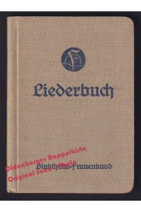 Liederbuch des Stahlhelm Frauenbund (1932) - Stahlhelm-Frauenbund Reichs-Nachrichtenstelle (Hrsg)
