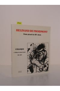 Hélinand de Froidmont - Poète picard du XIIe siècle.   - Colloque et exposition à l'Abbaye de Saint Arnoult - Mai 1987. Diffusion: Amis de l'Abbaye de Saint-Arnoult.