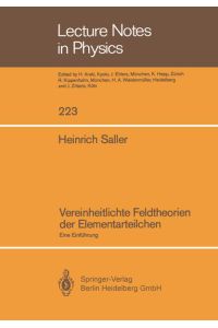 Vereinheitlichte Feldtheorien der Elementarteilchen.   - (=Lecture notes in physics ; Vol. 223).