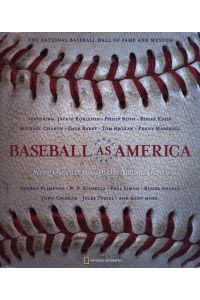 Baseball as America. Seeing Ourselves Through Our National Game.