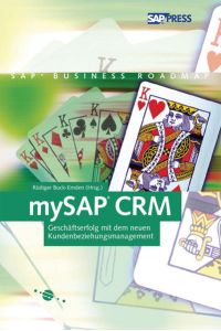 mySAP CRM  - Geschäftserfolg mit dem neuen Kundenbeziehungsmanagement