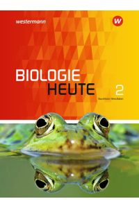Biologie heute SI - Ausgabe 2015 für Nordrhein-Westfalen: Schülerband 2: Sekundarstufe 1 - Ausgabe 2015 (Biologie heute SI: Ausgabe 2016 für Nordrhein-Westfalen)