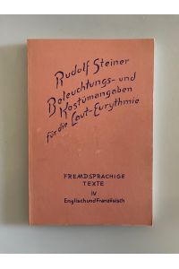 Beleuchtungs- und Kostümangaben für die Laut-Eurythmie. Fremdsprachige Texte, IV: Englisch und Französisch (Ergänzungen zur Rudolf-Steiner-Gesamtausgabe).