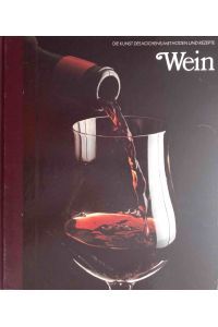 Wein.   - von d. Red. d. Time-Life-Bücher. [Red.-Stab d. Bd.: Margot Levy ... Aus d. Engl. übertr. von Anne Brakemeier ...] / Die Kunst des Kochens; Time-Life-Bücher