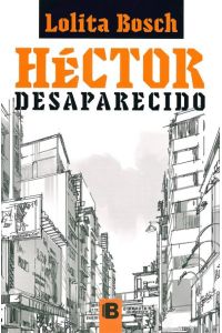 Héctor desaparecido / Missing Hector