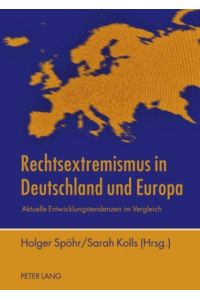 Rechtsextremismus in Deutschland und Europa  - Aktuelle Entwicklungstendenzen im Vergleich