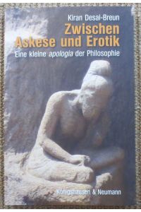 Zwischen Askese und Erotik : eine kleine apologia der Philosophie