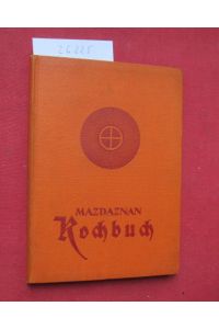 Mazdaznan Koch-Buch.   - O. Z. A. Hanish. Bearb. von Mutter Superior Frieda Ammann.