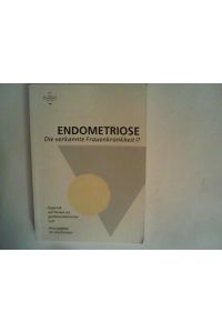 Endometriose: Die verkannte Frauenkrankheit!?