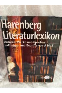 Harenberg Literaturlexikon  - Autoren, Werke und Motive, Gattungen und Epochen von A bis Z