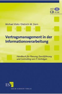 Vertragsmanagement in der Informationsverarbeitung  - Handbuch für Planung, Durchführung und Controlling von IT-Verträgen