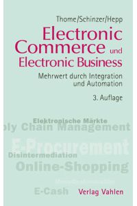 Electronic Commerce und Electronic Business  - Mehrwert durch Integration und Automation