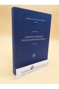 Elektrische Messung nichtelektrischer Grössen / Hans Ferdinand Grave / Technisch-physikalische Monographien ; Bd. 14