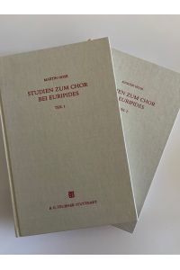 Studien zum Chor bei Euripides. [2 Teile in 2 Bdn. ] (Beiträge zur Altertumskunde).