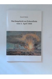 Das Seegefecht vor Eckernförde vom 5. April 1849.
