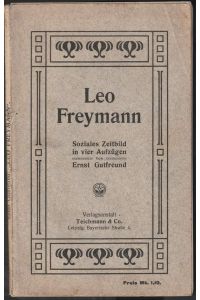 Leo Freymann. Soziales Zeitbild in vier Aufzügen.