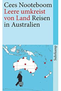 Leere umkreist von Land : Reisen in Australien.   - Aus dem Niederländ. von Helga van Beuningen. Hrsg. von Susanne Schaber / Suhrkamp Taschenbuch ; 3993