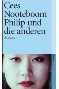 Philip und die anderen : Roman.   - Aus dem Niederländ. von Helga van Beuningen. Mit einem Nachw. von Rüdiger Safranski / Suhrkamp Taschenbuch ; 3661