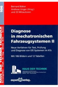 Diagnose in mechatronischen Fahrzeugsystemen, II:  - Neue Verfahren für Test, Prüfung und Diagnose von E/E-Systemen im Kfz