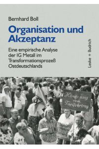 Organisation und Akzeptanz  - Eine empirische Analyse der IG Metall im Transformationsprozeß Ostdeutschlands