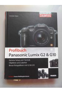Profibuch Panasonic Lumix G2 & G10 : [Kamera-Setup und -Technik ; Objektive und Zubehör ; besser fotografieren mit G2 & G10].   - Christian Haasz. [Hrsg.: Ulrich Dorn] / Edition ColorFoto