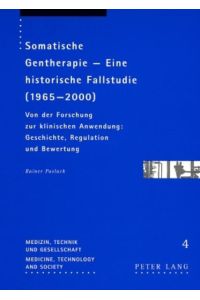 Somatische Gentherapie – Eine historische Fallstudie (1965-2000)  - Von der Forschung zur klinischen Anwendung: Geschichte, Regulation und Bewertung