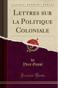 Lettres sur la Politique Coloniale (Classic Reprint)