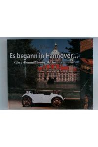 Es begann in Hannover. . . : Kekse - Kommißbrote - Rechenmaschinen
