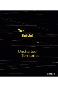 Tor Seidel: In Uncharted Territories