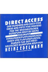 Direct access. Einhundertfünfundsechzig Ideen und fünfundfünfzig Plakate für den Westdeutschen Rundfunk Köln.