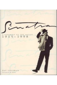 Sinatra. A Portrait of the artist 1915 - 1998.