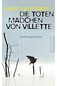 Die toten Mädchen von Villette : Kriminalroman.   - Ingrid Hedström. Aus dem Schwed. von Angelika Gundlach / Suhrkamp Taschenbuch ; 4128