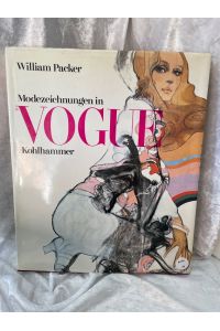 Modezeichnungen in Vogue  - William Packer. Mit e. Vorw. von David Hockney. [Übers. aus d. Engl.: Liselotte Mickel]