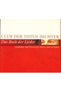Das Buch der Lieder. Gedichte von Heinrich Heine neu vertont. CD.   - Club der Toten Dichter.