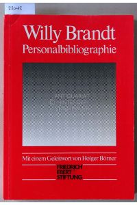 Willy Brandt - Personalbibliographie.   - Mit e. Geleitwort v. Holger Börner.