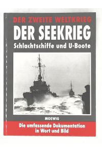 Der Zweite Weltkrieg, Der Seekrieg : Schlachtschiffe und U-Boote