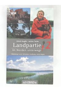 Landpartie - im Norden unterwegs, 2. Oldenburger Land, Ostholstein, Nordheide, Müritz-Region
