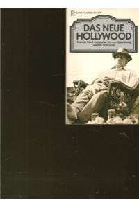 Das neue Hollywood.   - Francis Ford Coppola, Steven Spielberg, Martin Scorese.