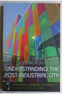 Understanding the post-industrial city