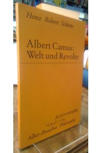 Albert Camus: Welt und Revolte.