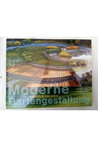 Moderne Gartengestaltung  - Das große Ideenbuch