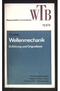 Wellenmechanik : Einf. u. Originaltexte.   - Wissenschaftliche Taschenbücher ; Bd. 55 : WTB-Texte