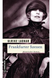 Frankfurter Szenen: Historischer Roman (Historische Romane im GMEINER-Verlag) (Sophia von Wiesinger)
