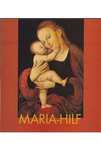 Maria Hilf - Ein Cranach-Bild und seine Wirkung