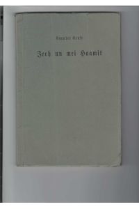 Iech un mei Haamit.   - Ein erzgebirgisches Heimatbuch mit Liedern, Gedichten und Erzählungen; in Mundart.