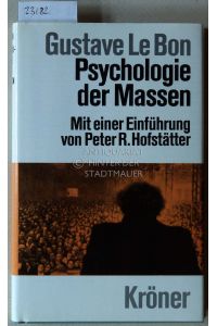 Psychologie der Massen. [= Kröners Taschenausgabe, Bd. 99]  - Mit e. Einf. v. Peter R. Hofstätter.