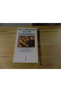 Der Holocaust und die Protestanten : Analysen e. Verstrickung.   - hrsg. von Jochen-Christoph Kaiser u. Martin Greschat / Konfession und Gesellschaft ; Bd. 1