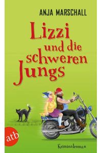 Lizzi und die schweren Jungs : Kriminalroman.